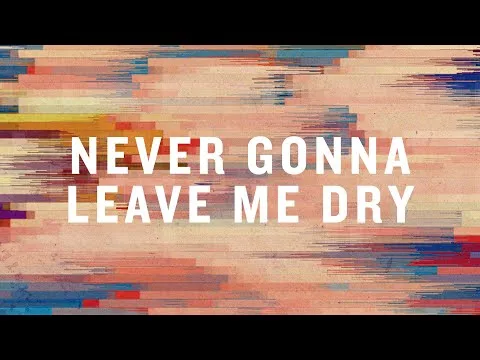 Never Gonna Leave Me Dry by Cory Asbury video thumbnail