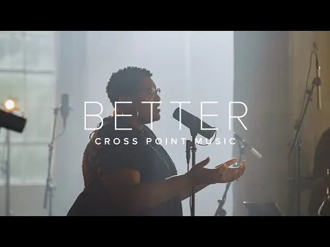 Better by Cross Point Music video thumbnail