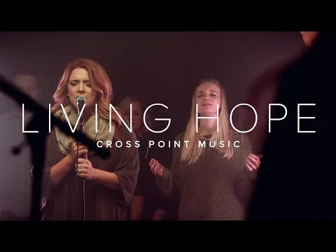 Living Hope by Cross Point Music video thumbnail
