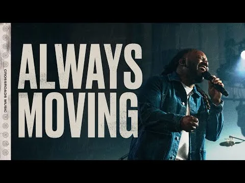 Always Moving by Crossroads Music video thumbnail