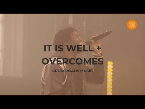 It Is Well/ Overcomes by Crossroads Music video thumbnail