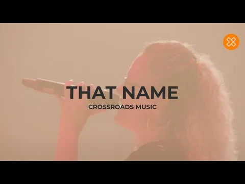 That Name by Crossroads Music video thumbnail