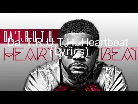 Heartbeat by Da' T.R.U.T.H. video thumbnail
