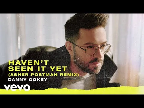 Haven't Seen It Yet (Asher Postman Remix) by Danny Gokey video thumbnail