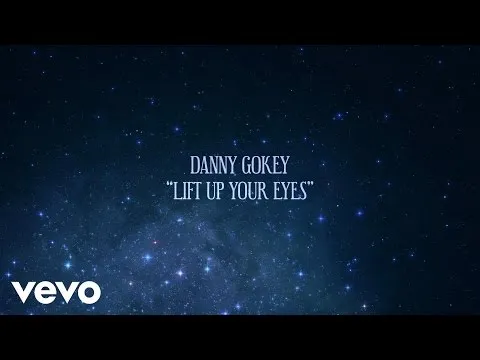 Lift Up Your Eyes by Danny Gokey video thumbnail