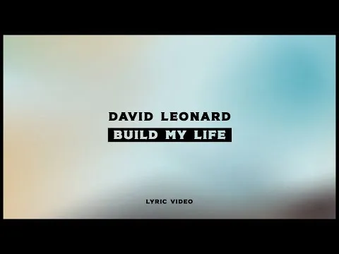 Build My Life by David Leonard video thumbnail