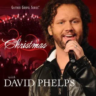 David Phelps Jesus What A Wonderful Child