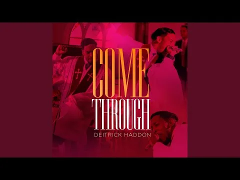 Come Through by Deitrick Haddon video thumbnail
