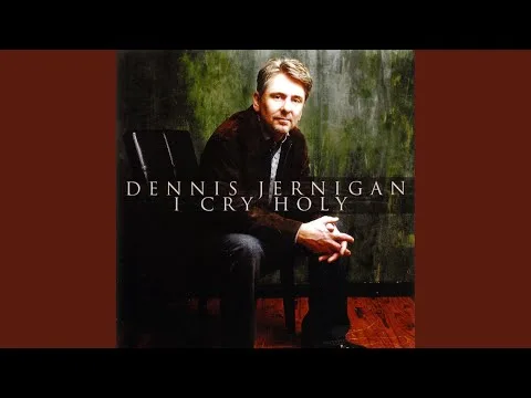I Cry Holy by Dennis Jernigan video thumbnail