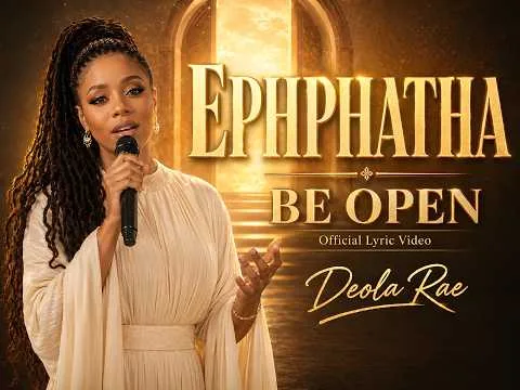 Ephphatha (Be Open) by Deola Rae video thumbnail