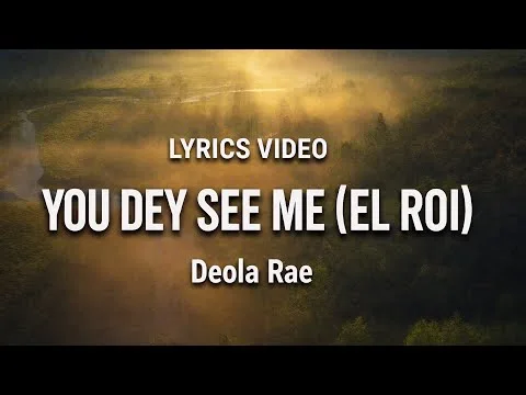 You Dey See Me (El Roi) by Deola Rae video thumbnail
