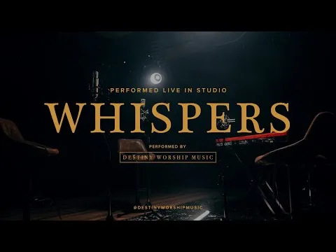 Whispers by Destiny Worship Music video thumbnail