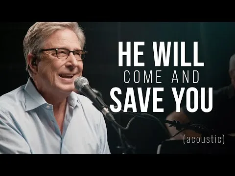 He Will Come And Save You official video thumbnail