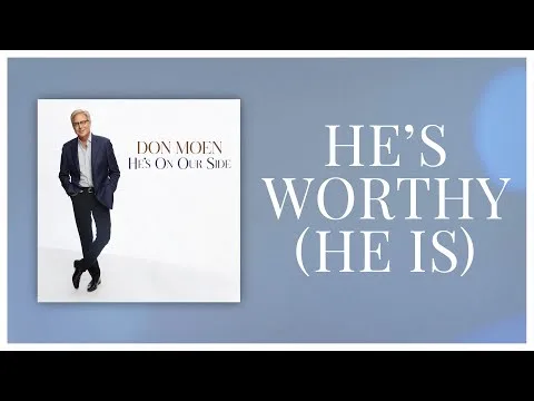 He's Worthy (He Is) official video thumbnail