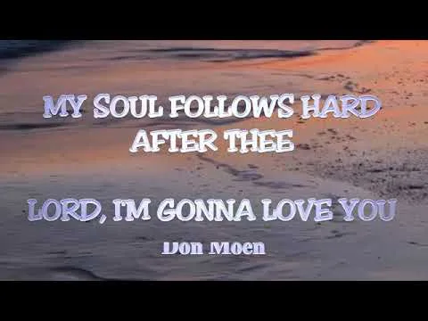 My Soul Follows Hard After Thee official video thumbnail