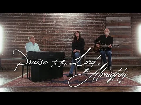 Praise To The Lord The Almighty official video thumbnail