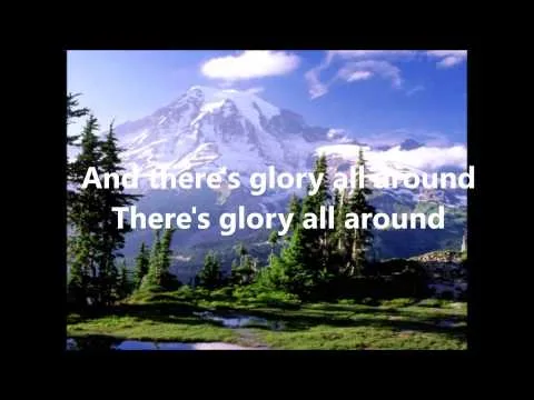 There's Glory All Around official video thumbnail