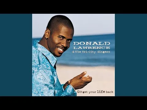 Go Get Your Life Back by Donald Lawrence video thumbnail
