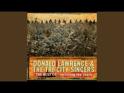 Restoring the Years by Donald Lawrence video thumbnail