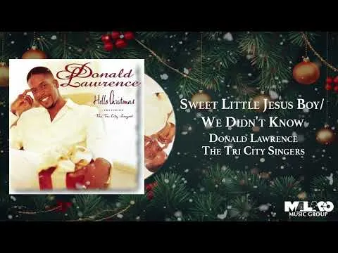 Sweet Little Jesus Boy - We Didn't Know by Donald Lawrence video thumbnail