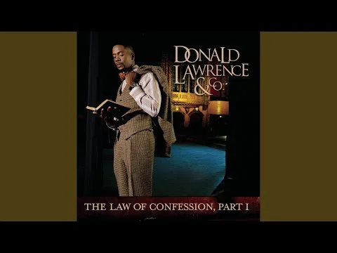 The Law Of Confession by Donald Lawrence video thumbnail
