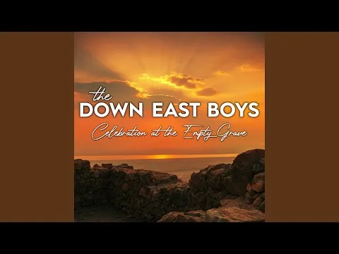 Celebration At The Empty Grave by Down East Boys video thumbnail