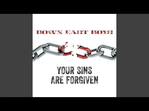 Your Sins Are Forgiven by Down East Boys video thumbnail