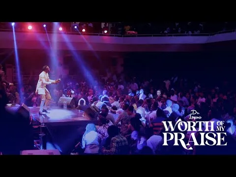 WORTH OF ALL MY PRAISE by Dr Ipyana video thumbnail