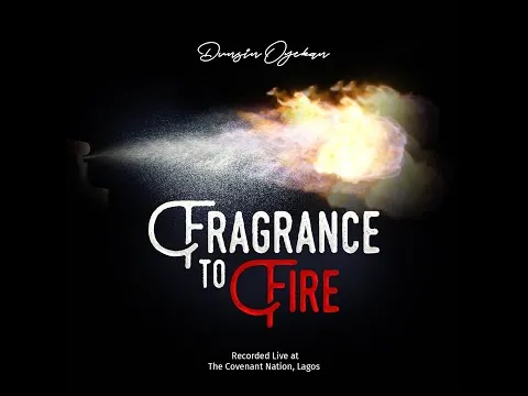 Fragrance To Fire by Dunsin Oyekan video thumbnail
