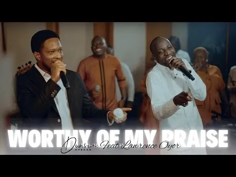 Worthy Of My Praise by Dunsin Oyekan video thumbnail