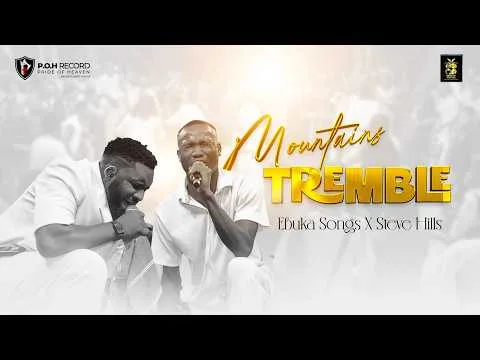 Mountains Tremble by Ebuka Songs video thumbnail