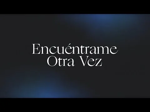 Encuéntrame Otra Vez (Here Again) official video thumbnail