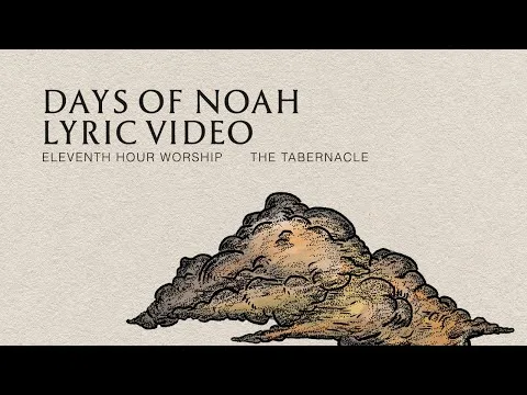Days of Noah by Eleventh Hour Worship video thumbnail