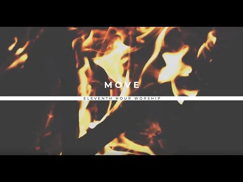 Move by Eleventh Hour Worship video thumbnail