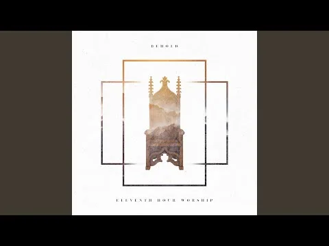 The Throne Room by Eleventh Hour Worship video thumbnail