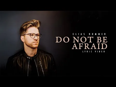 Do Not Be Afraid by Elias Dummer video thumbnail