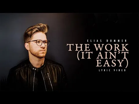 The Work (It Ain't Easy) by Elias Dummer video thumbnail