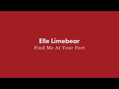 Find Me At Your Feet by Elle Limebear video thumbnail