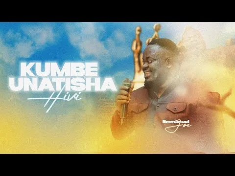 Kumbe Unatisha Hivi by Emmanuel Joe video thumbnail