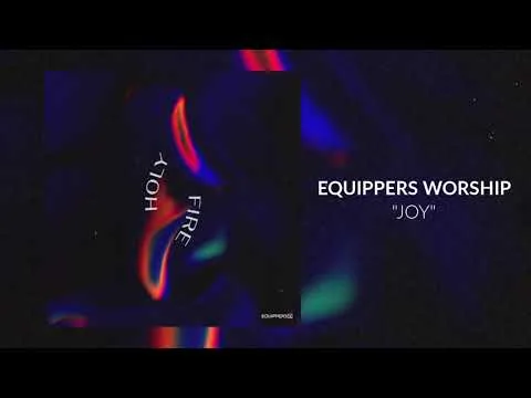 Joy by Equippers Worship video thumbnail