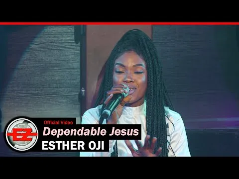 Dependable Jesus by Esther Oji video thumbnail