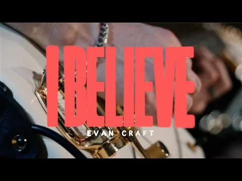 I Believe by Evan Craft video thumbnail