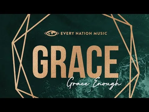 Grace Enough by Every Nation Music video thumbnail