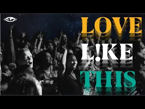 Love L!ke This by Every Nation Music video thumbnail