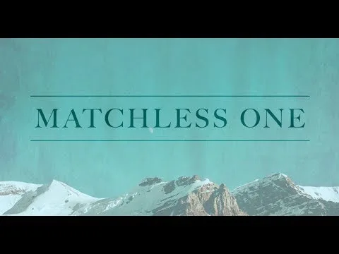 Matchless One by Family Church Worship video thumbnail