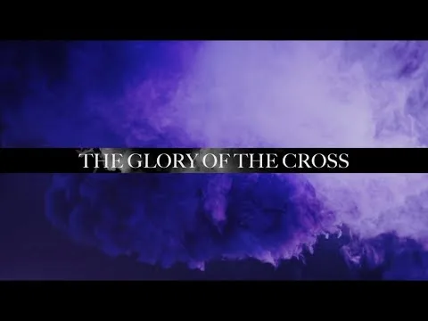 The Glory of the Cross by Family Church Worship video thumbnail