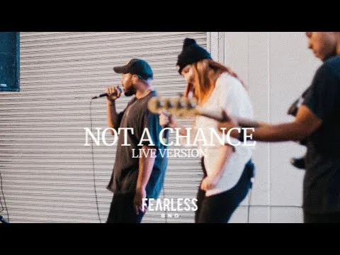 Not A Chance by Fearless BND video thumbnail