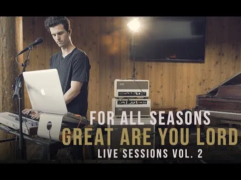 Great Are You Lord by For All Seasons video thumbnail