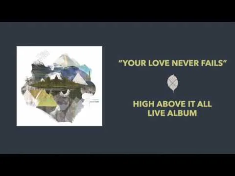 Your Love Never Fails by For All Seasons video thumbnail