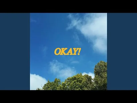 OKAY! official video thumbnail